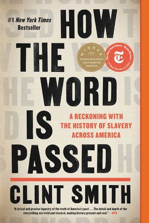 How the Word Is Passed: A Reckoning with the History of Slavery Across America image number 0