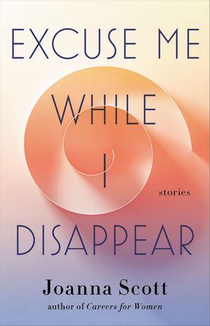 Excuse Me While I Disappear: Stories image number 0