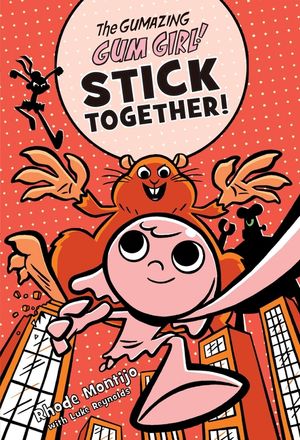 The Gumazing Gum Girl! Stick Together! image number 0