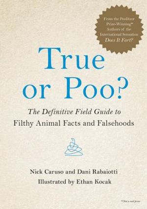 True or Poo?: The Definitive Field Guide to Filthy Animal Facts and Falsehoods image number 0