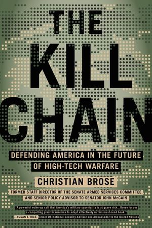 The Kill Chain: Defending America in the Future of High-Tech Warfare image number 0