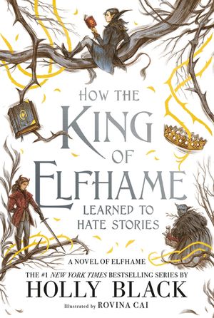 How the King of Elfhame Learned to Hate Stories image number 0