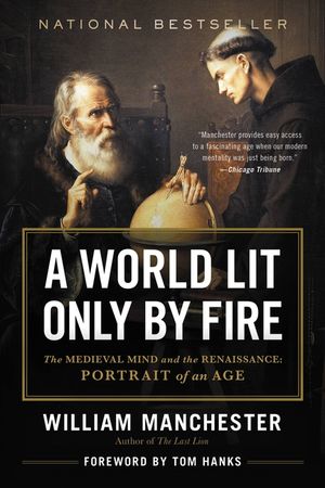 A World Lit Only by Fire: The Medieval Mind and the Renaissance: Portrait of an Age image number 0