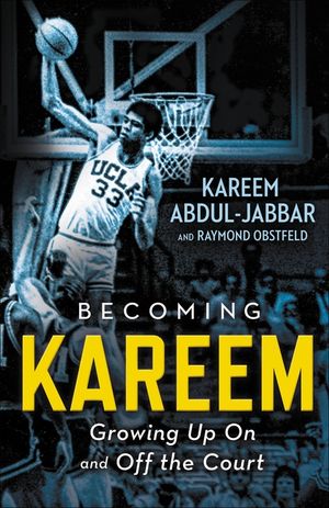 Becoming Kareem: Growing Up on and Off the Court image number 0