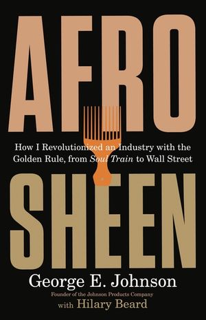 Afro Sheen: How I Revolutionized an Industry and Forever Changed American Culture image number 0