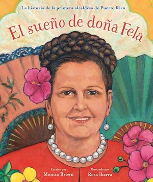 Do&ntilde;a Fela's Dream: The Story of Puerto Rico's First Female Mayor image number 0