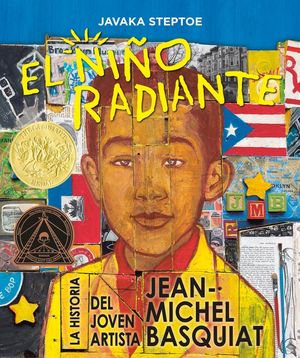 El Ni&ntilde;o Radiante (Radiant Child): La Historia del Joven Artista Jean-Michel Basquiat (Ganador de la Medalla Randolph Caldecott Y del Premio Coretta Sc image number 0