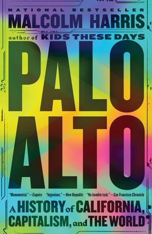 Palo Alto: A History of California, Capitalism, and the World image number 0