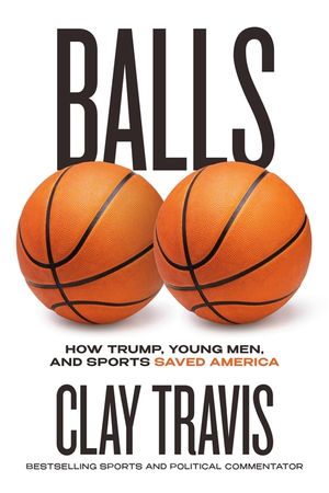 Balls: How Trump Won the 2024 Election by Exploiting Democrats' Man Problem image number 0