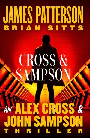 Cross and Sampson: An Alex Cross and John Sampson Thriller image number 0