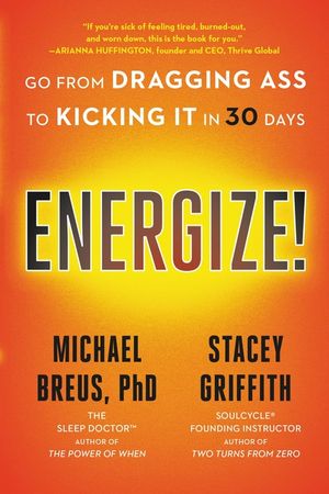 Energize!: Go from Dragging Ass to Kicking It in 30 Days image number 0