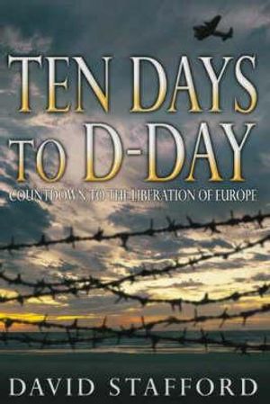 Ten Days to D-Day: Countdown to the Liberation of Europe image number 0