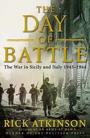 The Day of Battle: The War in Sicily and Italy, 1943-1944. Rick Atkinson image number 0