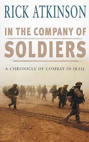In the Company of Soldiers: A Chronicle of Combat in Iraq image number 0