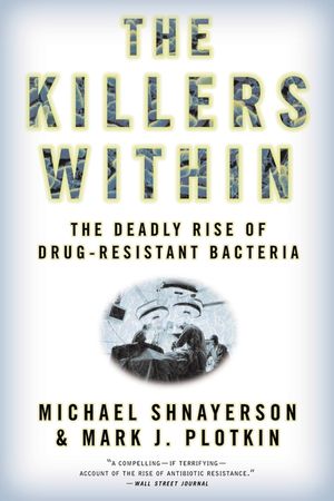 The Killers Within: The Deadly Rise of Drug-Resistant Bacteria image number 0