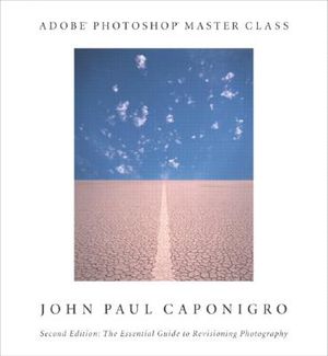 Adobe Photoshop Master Class: John Paul Caponigro image number 0