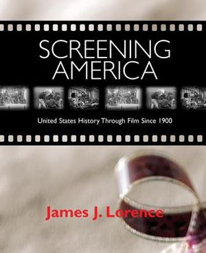 Screening America: United States History Through Film Since 1900 image number 0