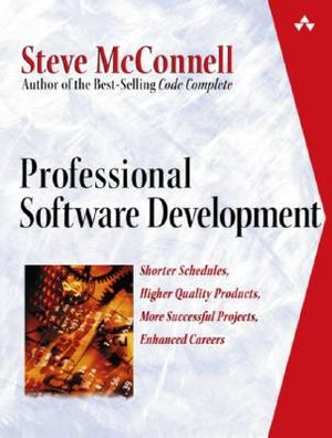 Professional Software Development: Shorter Schedules, Higher Quality Products, More Successful Projects, Enhanced Careers image number 0