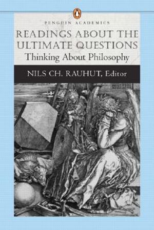 Readings about the Ultimate Questions: Thinking about Philosophy (Penguin Academics Series image number 0