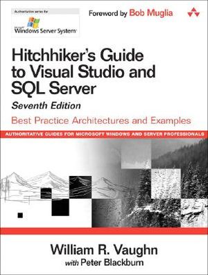 Hitchhiker's Guide to Visual Studio and SQL Server: Best Practice Architectures and Examples [With CDROM] image number 0