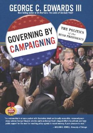 Governing by Campaigning: The Politics of the Bush Presidency image number 0