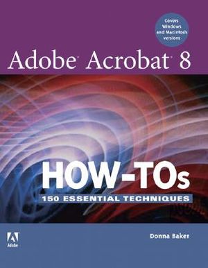 Adobe Acrobat 8 How-Tos: 125 Essential Techniques image number 0
