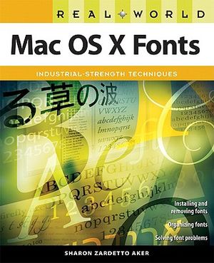 Real World Mac OS X Fonts: Industrial-Strength Techniques image number 0