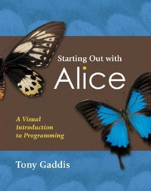 Starting Out with Alice: A Visual Introduction to Programming [With Student Resource CDROM] image number 0
