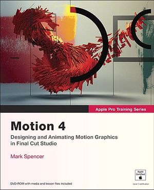 Apple Pro Training Series: Motion 4 [With DVD ROM] image number 0