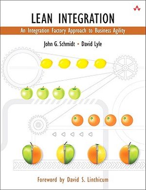 Lean Integration: An Integration Factory Approach to Business Agility image number 0