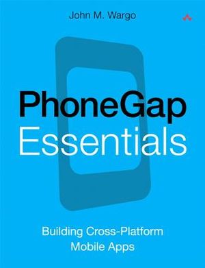 PhoneGap Essentials: Building Cross-Platform Mobile Apps image number 0