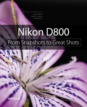 Nikon D800: From Snapshots to Great Shots image number 0