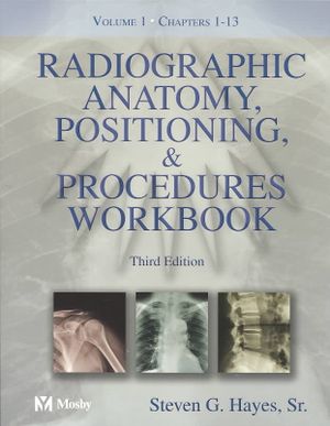 Radiographic Anatomy, Positioning and Procedures Workbook: Volume 1 image number 0