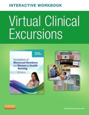 Virtual Clinical Excursions Online and Print Workbook for Foundations of Maternal-Newborn & Women's Health Nursing image number 0