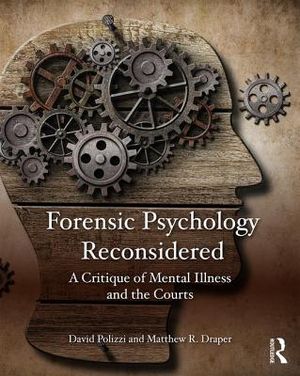 Forensic Psychology Reconsidered: A Critique of Mental Illness and the Courts image number 0