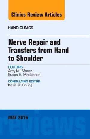 Nerve Repair and Transfers from Hand to Shoulder, an Issue of Hand Clinics, 32 image number 0