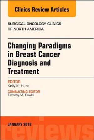 Changing Paradigms in Breast Cancer Diagnosis and Treatment, an Issue of Surgical Oncology Clinics of North America, 27 image number 0