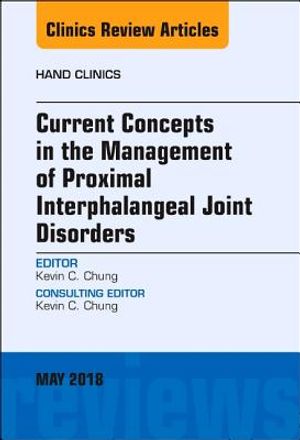 Current Concepts in the Management of Proximal Interphalangeal Joint Disorders, an Issue of Hand Clinics, 34 image number 0