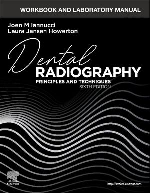 Workbook and Laboratory Manual for Dental Radiography: Principles and Techniques image number 0