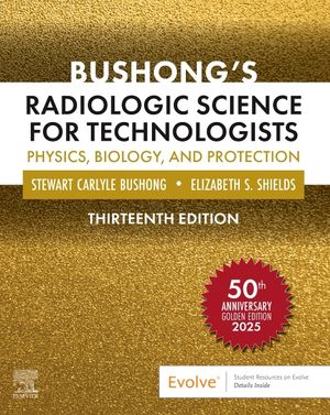 Bushong's Radiologic Science for Technologists: Physics, Biology, and Protection image number 0