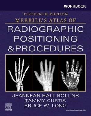 Workbook for Merrill's Atlas of Radiographic Positioning and Procedures image number 0
