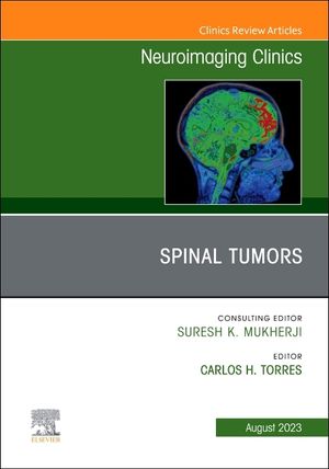 Spinal Tumors, an Issue of Neuroimaging Clinics of North America: Volume 33-3 image number 0