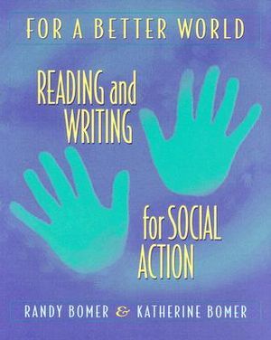 Writng Process Randy Bomer For a Better World: Reading and Writing for Social Action | Bomer, Randy