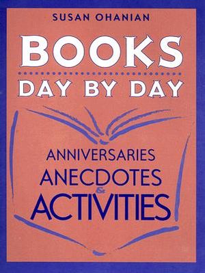 Books Day by Day: Anniversaries, Anecdotes, and Activities image number 0