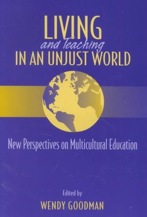 Living and Teaching in an Unjust World: New Perspectives on Multicultural Education image number 0