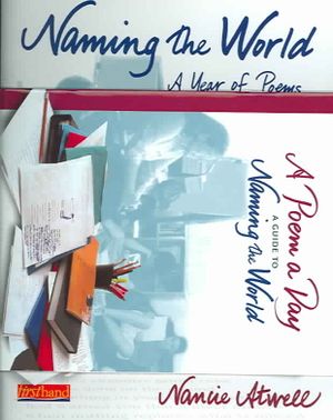 Naming the World: A Year of Poems and Lessons [With "A Poem a Day" Book] image number 0