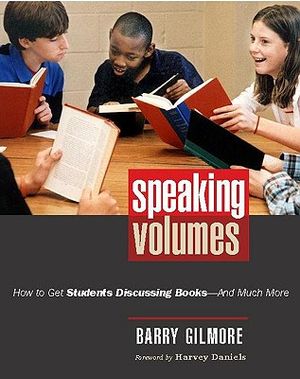 Speaking Volumes: How to Get Students Discussing Books--And Much More image number 0
