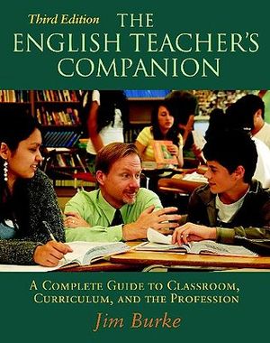 The English Teacher's Companion: A Complete Guide to Classroom, Curriculum, and the Profession image number 0