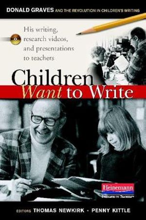 Children Want to Write: Donald Graves and the Revolution in Children's Writing image number 0