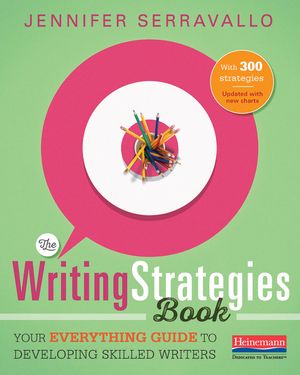 The Writing Strategies Book: Your Everything Guide to Developing Skilled Writers image number 0